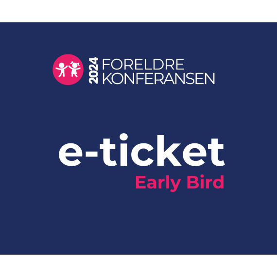 Early Bird billett til Foreldrekonferansen 2024
